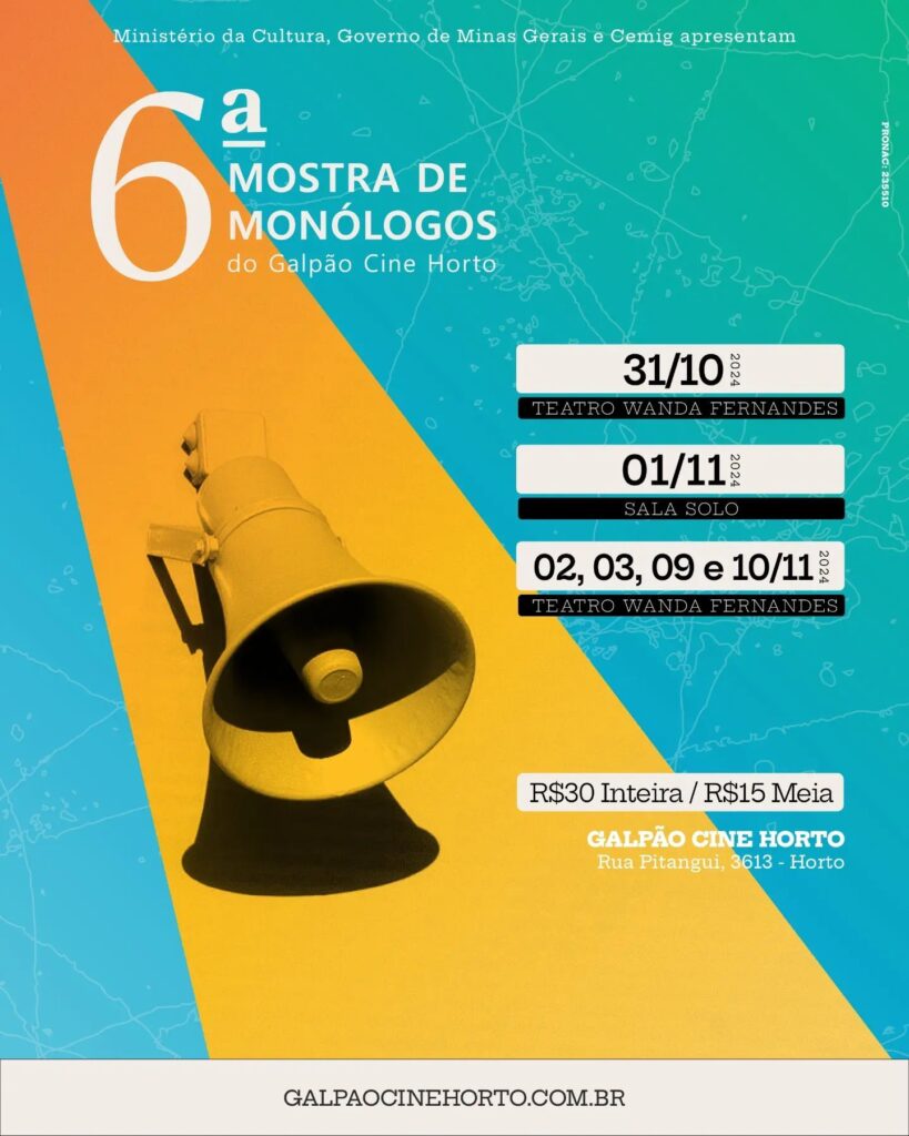 6ª Mostra de Monólogos - Galpão Cine Horto. Reúne uma seleção de artistas e espetáculos que trazem ao palco performances individuais